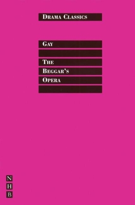 The Beggar's Opera - Gay, John, and Counsell, Colin (Editor)
