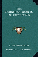 The Beginner's Book In Religion (1921)