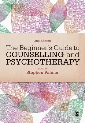 The Beginners Guide to Counselling & Psychotherapy - Palmer, Stephen (Editor)