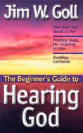 The Beginner's Guide to Hearing God - Goll, Jim W