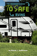 The Beginner's Guide to Safe RVing