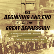 The Beginning and End of the Great Depression - US History Leading to Great Depression Children's American History of 1900s