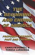 The Beginning and Ending of America: Prophesy Present, Past and Future
