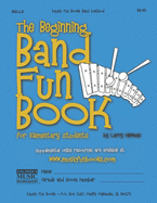 The Beginning Band Fun Book (Bells): for Elementary Students