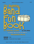 The Beginning Band Fun Book (Drums): for Elementary Students