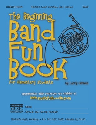 The Beginning Band Fun Book (French Horn): for Elementary Students - Newman, Larry E