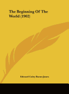 The Beginning Of The World (1902)