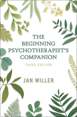 The Beginning Psychotherapist's Companion - Willer, Jan