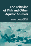 The Behavior of fish and other aquatic animals - Mostofsky, David