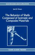 The Behavior of Shells Composed of Isotropic and Composite Materials