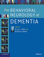 The Behavioral Neurology of Dementia
