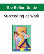 The Belbin Guide to Succeeding at Work