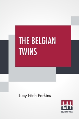 The Belgian Twins - Perkins, Lucy Fitch