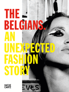 The Belgians: An Unexpected Fashion Story