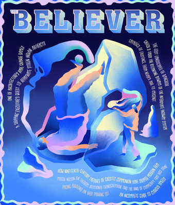 The Believer, 137: October/November 2021 - The Beverly Rogers, Carol C Harter Black Mountain Institute (Compiled by)
