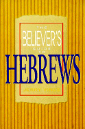 The Believer's Guide to Hebrews