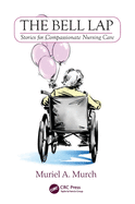 The Bell Lap: Stories for Compassionate Nursing Care