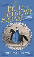 The Belle of Belgrave Square: Belles of London