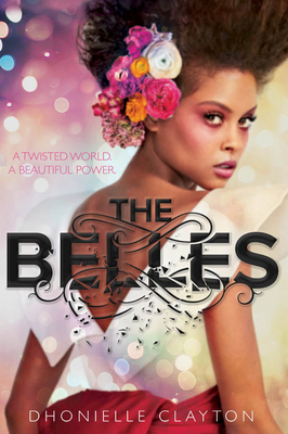 The Belles (the Belles Series, Book 1) - Clayton, Dhonielle