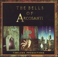 The Bells Of Arcosanti - The Bells Of Arcosanti