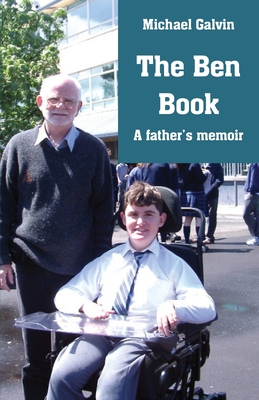 The Ben Book: A father's memoir - Galvin, Michael R