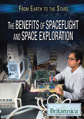 The Benefits of Spaceflight and Space Exploration - Porterfield, Jason