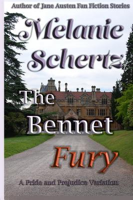 The Bennet Fury - Lady, A, and Weston, Pat (Editor), and Schertz, Melanie