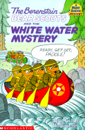 The Berenstain Bear Scouts and the White-Water Mystery
