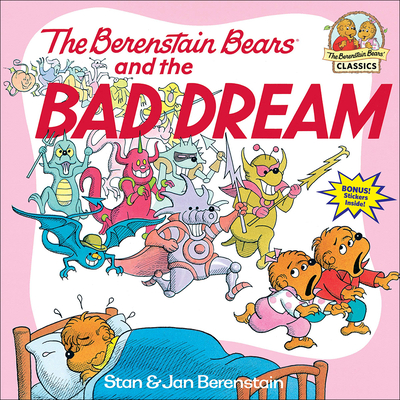 The Berenstain Bears and the Bad Dream - Berenstain, Stan, and Berenstain, Jan