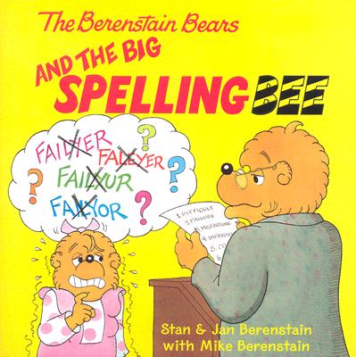 The Berenstain Bears and the Big Spelling Bee - Berenstain, Stan, and Berenstain, Mike