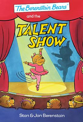 The Berenstain Bears and the Talent Show - Berenstain, Stan, and Berenstain, Jan