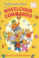 The Berenstain Bears and the Wheelchair Commando - Berenstain, Stan Berenstain