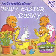 The Berenstain Bears' Baby Easter Bunny: An Easter and Springtime Book for Kids