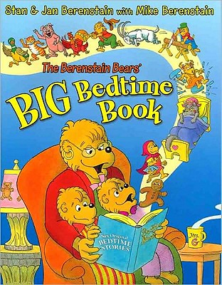 The Berenstain Bears' Big Bedtime Book - Berenstain, Jan, and Berenstain, Stan, and Berenstain, Mike