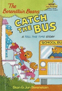 The Berenstain Bears Catch the Bus