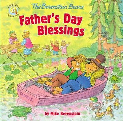 The Berenstain Bears Father's Day Blessings - Berenstain, Mike