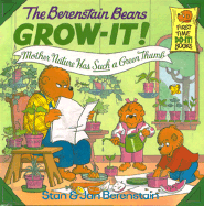 The Berenstain Bears Grow-It! Mother Nature Has Such a Green Thumb! - Berenstain, Stan, and Berenstain, Jan