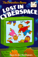 The Berenstain Bears Lost in Cyberspace - Berenstain, Stan, and Berenstain, Jan