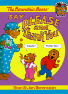 The Berenstain Bears Say Please and Thank You - Berenstain, Stan, and Berenstain, Jan