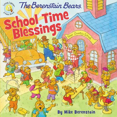 The Berenstain Bears School Time Blessings - Berenstain, Mike