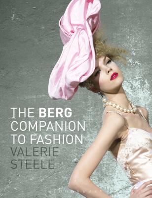 The Berg Companion to Fashion - Steele, Valerie (Editor)