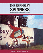 The Berkeley Spinners: A Baseball History 1948-1961