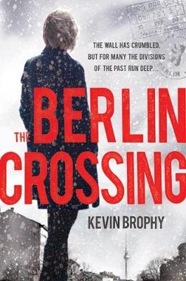 The Berlin Crossing - Brophy, Kevin