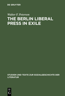 The Berlin Liberal Press in Exile: A History of the Pariser Tageblatt - Pariser Tageszeitung, 1933-1940