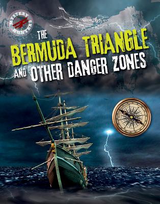 The Bermuda Triangle and Other Danger Zones - Levete, Sarah