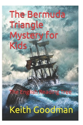 The Bermuda Triangle Mystery for Kids: The English Reading Tree - Goodman, Keith