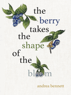 The Berry Takes the Shape of the Bloom