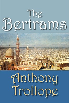 The Bertrams - Trollope, Anthony