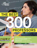 The Best 300 Professors: From the #1 Professor Rating Site, Ratemyprofessors.com