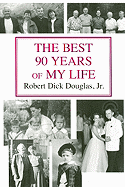 The Best 90 Years of My Life